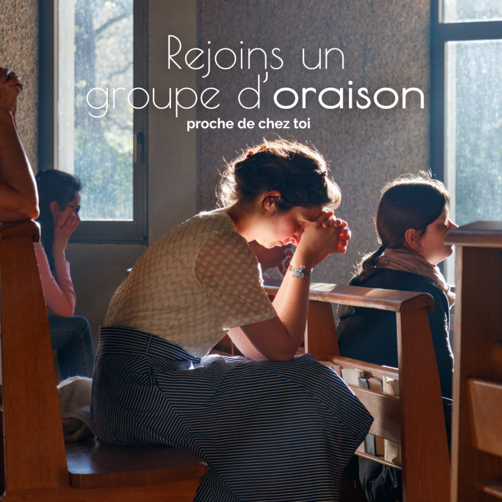 Rejoins un groupe d'oraison 2026-2027